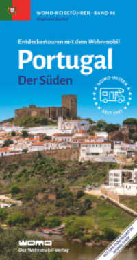 Entdeckertouren mit dem Wohnmobil Portugal : Der Süden (Womo-Reihe 98) （2., überarb. Aufl. 2024. 312 S. 13 Touren,. 21.7 cm）