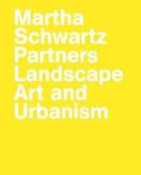 Martha Schwartz Partners. Landscape Art and Urbanism （2018. 356 S. m. 424 Abb. 313 x 237 mm）