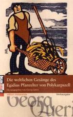 Die weltlichen Gesänge des Egidius Pfanzelter von Polykarpszell