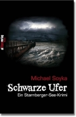 Schwarze Ufer : Ein Starnberger See-Krimi （3. Aufl. 2009. 235 S. 22 cm）