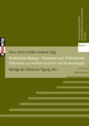 Musikalische Bildung - Ansprüche und Wirklichkeiten : Reflexionen aus Musikwissenschaft und Musikpädagogik (Musikpädagogische Schriften der Hochschule für Musik und Theater München) （2011. 272 S. 22 cm）