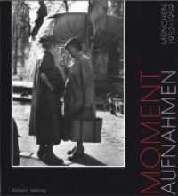 Momentaufnahmen : München 1952-1959 （1. Aufl. 2012. 124 S. m. zahlr. Fotos. 25,6 cm）