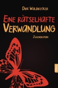Eine rätselhafte Verwandlung : Jugendroman (Schatzkiste) （2013. 124 S. 220 mm）