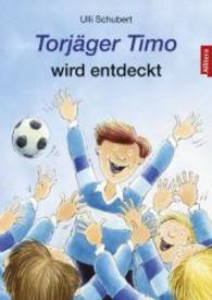 Torjäger Timo wird entdeckt (Schatzkiste) （2014. 60 S. m. Illustr. 213 mm）