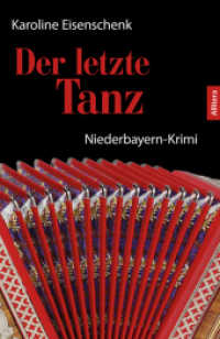 Der letzte Tanz : Niederbayern-Krimi （2014. 360 S. 22.00 cm）
