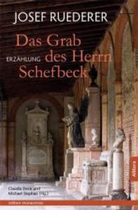Das Grab des Herrn Schefbeck : Erzählung (edition monacensia) （1. Aufl. 2015. 128 S. 220 mm）