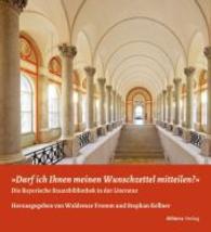 "Darf ich Ihnen meinen Wunschzettel mitteilen?" : Die Bayerische Staatsbibliothek in der Literatur （2014. 144 S. 219 mm）