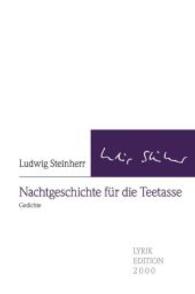 Nachtgeschichte für die Teetasse : Gedichte (Lyrikedition 2000) （1. Aufl. 2014. 114 S. 229 mm）
