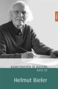 Helmut Bieler (Komponistinnen und Komponisten in Bayern 58) （1. Aufl. 2015. 140 S. 23,5 cm）