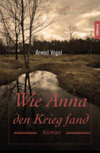 Wie Anna den Krieg fand : Roman （2016. 260 S. 22 cm）