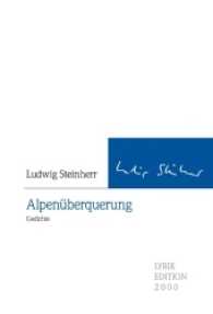 Alpenüberquerung : Gedichte (Lyrikedition 2000) （1. Aufl. 2016. 204 S. 227 mm）