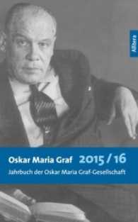 Oskar Maria Graf 2015/2016 : Jahrbuch der Oskar Maria Graf-Gesellschaft (Jahrbuch der Oskar-Maria-Graf-Gesellschaft) （2016. 152 S. 218 mm）