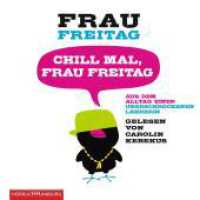 Chill mal, Frau Freitag, 3 Audio-CD : Aus dem Alltag einer unerschrockenen Lehrerin. 216 Min.. CD Standard Audio Format.Lesung.Gekürzte Ausgabe （6. Aufl. 2012. 125.00 x 140.00 mm）