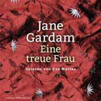 Eine treue Frau, 6 Audio-CD : 422 Min.. CD Standard Audio Format.Lesung.Ungekürzte Ausgabe (Old Filth Tl.2) （Auflage. 2017. 125.00 x 140.00 mm）