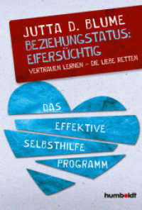 Beziehungsstatus: Eifersüchtig : Vertrauen lernen - Die Liebe retten. Das effektive Selbsthilfe-Programm （2019. 216 S. 21.5 cm）