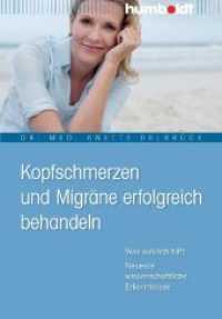 Kopfschmerzen und Migräne erfolgreich behandeln : Was wirklich hilft， Neueste wissenschaftliche Erkenntnisse (Medizin & Gesundheit)