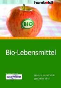 Bio-Lebensmittel : Warum sie wirklich gesünder sind (Medizin & Gesundheit)