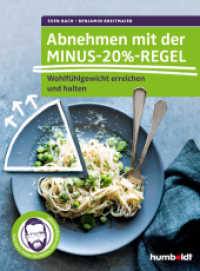 Abnehmen mit der Minus-20%-Regel : Wohlfühlgewicht erreichen und halten. Sven Bach: Meine Geschichte, mein Erfolgskonzept （2019. 144 S. ca. 50 Abbildungen. 21 cm）