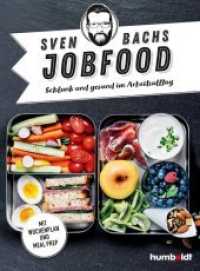 Sven Bachs Jobfood : Schlank und gesund im Arbeitsalltag. Mit Wochenplan und Meal Prep (humboldt - Medizin & Gesundheit) （3. Auflage. 2018. 148 S. 54 Abbildungen. 210 mm）