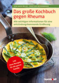 Das große Kochbuch gegen Rheuma : Alle wichtigen Informationen für eine entzündungshemmende Ernährung. 140 neue Rezepte für die ganze Familie （2., aktualisierte Auflage. 2018. 192 S. 100 Abbildungen. 24 cm）