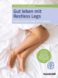 Gut leben mit Restless Legs : Endlich wieder durchschlafen. Mit einem Vorwort der Deutschen Restless Legs Vereinigung e.V. Zertifiziert durch die Stiftung Gesundheit (humboldt - Medizin & Gesundheit) （2. Auflage. 2018. 136 S. 19 Abbildungen. 21 cm）