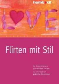 Flirten mit Stil : So finde ich einen niveauvollen Partner. So vermeide ich peinliche Situationen (Psychologie & Lebensgestaltung) （2010. 224 S. m. farb. Illustr. 18 cm）