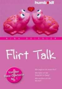 Flirt Talk : Wie beginne ich einen Flirt? Wie halte ich das Gespräch in Gang? Wie verführe ich mit Worten? Von der Date-Doktorin Nr. 1. Mit QR-Code (Psychologie & Lebensgestaltung) （2011. 208 S. mit Audio-Workshop. 18 cm）