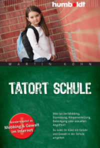 Tatort Schule : Was tun bei Mobbing, Erpressung, Körperverletzung, Beleidigung oder sexuellen Angriffen? So kann Ihr Kind mit Gefahr und Gewalt in der Schule umgehen. Sonderkapitel zu Mobbing und Gewalt im Internet (Eltern & Kind) （2012. 184 S. ca. 15 Abbildungen. 21.5 cm）