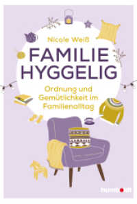 Familie hyggelig : Ordnung und Gemütlichkeit im Familienalltag （2019. 232 S. 150 Abb. 21.5 cm）