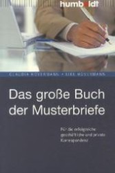 Das große Buch der Musterbriefe : Für die erfolgreiche geschäftliche u