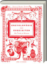 Enzyklopädie des Exquisiten : Aus Freude am Erlesenen. Eine kleine Geschichte （4. Aufl. 2011. 400 S. Hardcover mit Schutzumschlag. 211 mm）