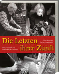 Die Letzten ihrer Zunft : Altes Handwerk und seltene Berufe in Franken （2. Aufl. 2012. 144 S. Hardcover mit Schutzumschlag. 269 mm）