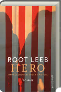 Hero : Impressionen einer Familie. Roman （2012. 224 S. 216 mm）