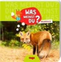 Was meinst du? Waldtiere (Was meinst du?) （2019. 20 S. m. zahlr. bunten Bild. 195 x 197 mm）