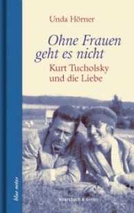 Ohne Frauen geht es nicht : Kurt Tucholsky und die Liebe (blue notes 66) （2017. 144 S. 19 cm）