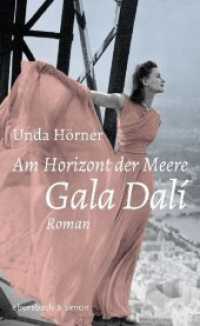 Am Horizont der Meere : Gala Dali. Roman （2019. 304 S. 20.5 cm）