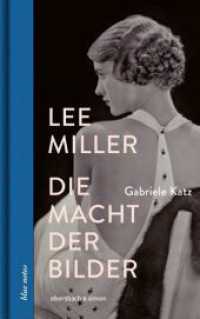 Lee Miller : Die Macht der Bilder (blue notes 110) （2023. 144 S. Mit zahlreichen schwarz-weiß Fotografien. 19 cm）