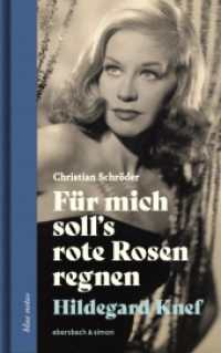 Für mich soll's rote Rosen regnen. Hildegard Knef (blue notes 118) （überarbeitete Neuausgabe. 2025. 144 S. mit zahlreichen s/w-Fotos.）