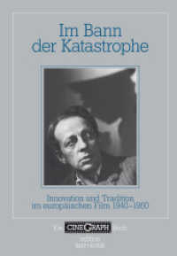 Im Bann der Katastrophe : Innovation und Tradition im europäischen Film 1940-1950 （2010. 155 S. SW-Abb. 21 cm）