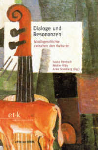 Dialoge und Resonanzen : Musikgeschichte zwischen den Kulturen. Theo Hirsbrunner zum 80. Geburtstag （2011. 365 S. SW-Abb. 23 cm）