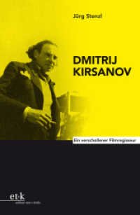 Dmitrij Kirsanov : Ein verschollener Filmregisseur （2013. 238 S. SW-Abb. 23 cm）