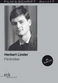 Herbert Linder, m. Audio-CD : Filmkritiker (Film & Schrift Bd.17) （2013. 198 S. 210 mm）