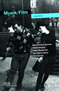 Musik / Film : Konstellationen zwischen Claude Debussy / Dudley Murphy und Hans Werner Henze / Alain Resnais （2016. 376 S. 230 mm）