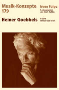 Musik-Konzepte (Neue Folge). 179 Heiner Goebbels （2018. 108 S. SW-Abb. 23 cm）