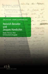 Heinrich Besseler und Jacques Handschin : Briefe 1925 bis 1954. Kommentierte Ausgabe (Kontinuitäten und Brüche im Musikleben der Nachkriegszeit) （2023. 394 S. 230 mm）