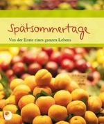 Sp&auml;tsommertage : Von der Ernte eines ganzen Lebens (Eschbacher Geschenkhefte) （2011. o. Pag. m. Farbfotos. 190 mm）