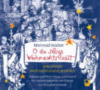 O du selige Weihnachtszeit, 2 Audio-CDs : Was unsere Weihnachtslieder erzählen. 125 Min. （2019. 6 S. 12.5 x 14 cm）