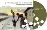 O Heiland, reiß die Himmel auf, 1 Audio-CD : Vergessene Strophen der Weihnacht. 66 Min. （1. Auflage. 2010. inkl. Booklet, im Digipack. 12.5 x 14 cm）