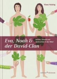 Eva, Noah & Der David-clan : Scham, Schuld Und Verbrechen in Der Bibel
