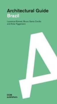 Brazil. Architectural Guide (Architekturf&uuml;hrer/Architectural Guide) （2013. 336 S. &uuml;ber 750 Abb. 24 cm）